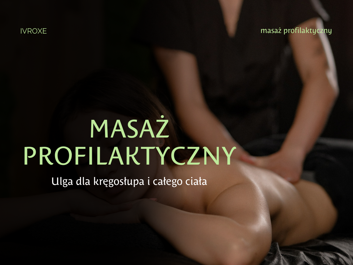 Masaż profilaktyczny – skuteczny sposób na zdrowy kręgosłup i odprężone ciało.